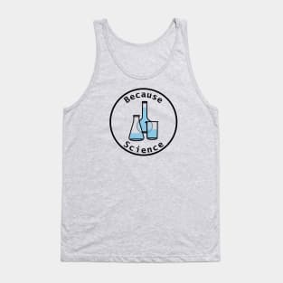 Because Science Beaker and Flasks Round Frame Tank Top